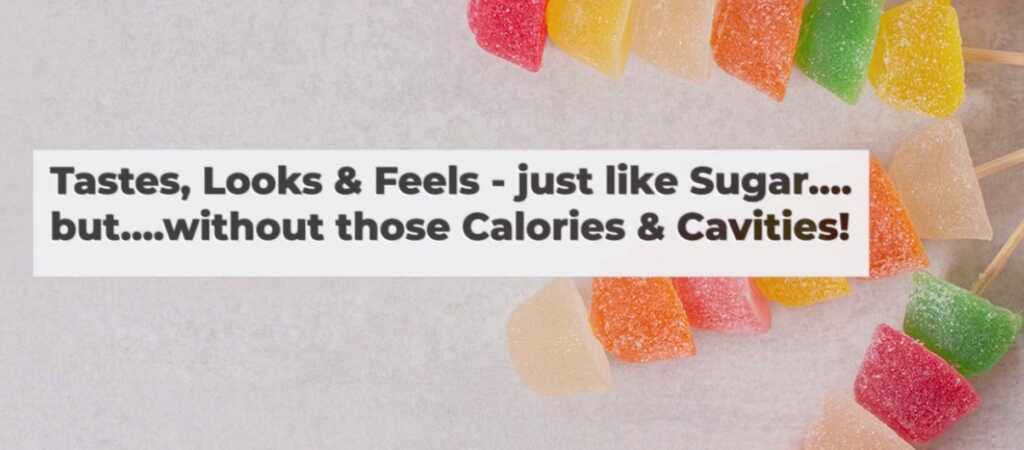 SUGAR ALTERNATIVES WITHOUT CALORIES AND CAVITIES